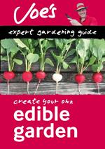 Edible Garden: Beginner’s guide to growing your own herbs, fruit and vegetables (Collins Joe Swift Gardening Books)
