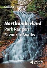 Northumberland Park Rangers Favourite Walks: 20 of the Best Routes Chosen and Written by National Park Rangers
