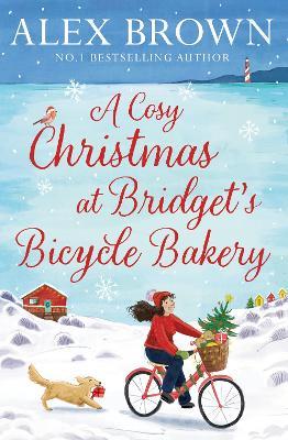 A Cosy Christmas at Bridget’s Bicycle Bakery - Alex Brown - cover