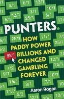 Punters: How Paddy Power Bet Billions and Changed Gambling Forever