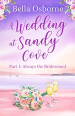 A Wedding at Sandy Cove: Part 1 (A Wedding at Sandy Cove, Book 1)