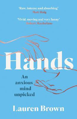 Hands: An Anxious Mind Unpicked - Lauren Brown - cover
