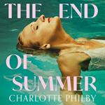 The End of Summer: The page-turning new suspense novel from a writer ‘at the very top of her game’ - Lucy Clarke