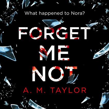 Forget Me Not: A gripping, heart-wrenching thriller full of emotion and twists!