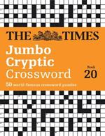 The Times Jumbo Cryptic Crossword Book 20: The World’s Most Challenging Cryptic Crossword