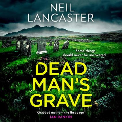 Dead Man’s Grave: The first book in a gripping new Scottish police procedural series for crime fiction and mystery thriller fans (DS Max Craigie Scottish Crime Thrillers, Book 1)