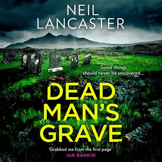 Dead Man’s Grave: The first book in a gripping new Scottish police procedural series for crime fiction and mystery thriller fans (DS Max Craigie Scottish Crime Thrillers, Book 1)