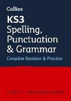 KS3 Spelling, Punctuation and Grammar All-in-One Complete Revision and Practice: Ideal for Years 7, 8 and 9