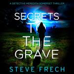Secrets to the Grave: A new and totally addictive detective fiction series! (Detective Meredith Somerset, Book 1)