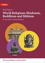 World Religions: Hinduism, Buddhism and Sikhism (KS3 Knowing Religion)