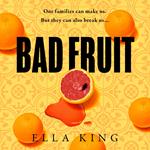 Bad Fruit: The unforgettable, gripping and highly acclaimed new crime thriller debut novel from a hot literary fiction voice of 2023
