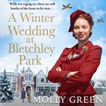 A Winter Wedding at Bletchley Park: A page-turning WW2 saga novel from the international bestseller, perfect for fans of Vicki Beeby and Nancy Revell (The Bletchley Park Girls, Book 2)
