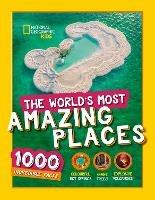 The World’s Most Amazing Places: 1000 Incredible Facts - National Geographic Kids - cover