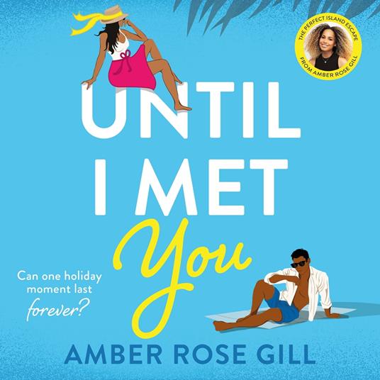 Until I Met You: Escape to Tobago with this flirty friends to lovers holiday romance! Don’t miss this opposites attract love story in 2025!