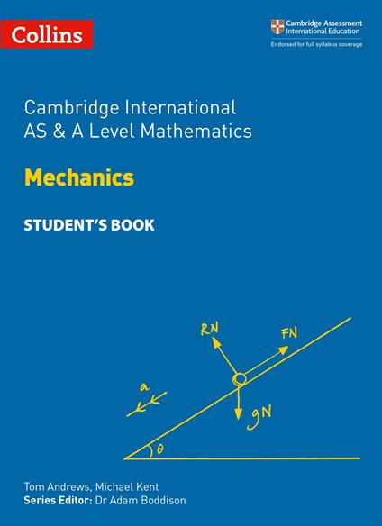 Collins Cambridge International AS & A Level – Cambridge International AS & A Level Mathematics Mechanics Student’s Book