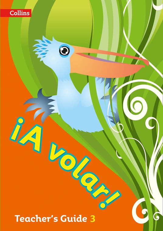 A volar Teacher’s Guide Level 3: Primary Spanish for the Caribbean