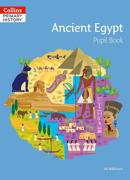 Collins Primary History – Ancient Egypt Pupil Book - Alf Wilkinson - ebook