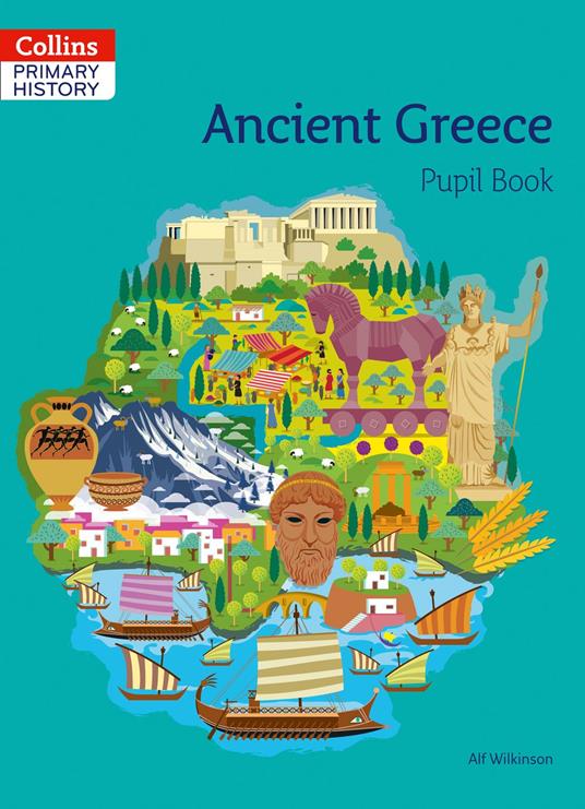 Collins Primary History – Ancient Greece Pupil Book - Alf Wilkinson - ebook