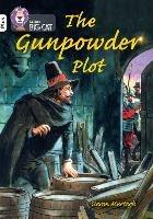 The Gunpowder Plot: Band 10+/White Plus