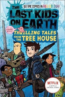 The Last Kids on Earth: Thrilling Tales from the Tree House - Max Brallier - cover