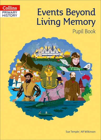 Collins Primary History – Events Beyond Living Memory Pupil Book - Sue Temple,Alf Wilkinson - ebook