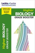 Grade Booster for CfE SQA Exam Revision – Higher Biology Grade Booster for SQA Exam Revision: Maximise Marks and Minimise Mistakes to Achieve Your Best Possible Mark