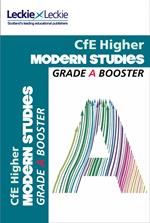 Grade Booster for CfE SQA Exam Revision – Higher Modern Studies Grade Booster for SQA Exam Revision: Maximise Marks and Minimise Mistakes to Achieve Your Best Possible Mark