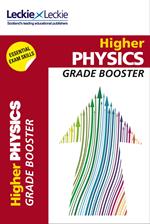 Grade Booster for CfE SQA Exam Revision – Higher Physics Grade Booster for SQA Exam Revision: Maximise Marks and Minimise Mistakes to Achieve Your Best Possible Mark