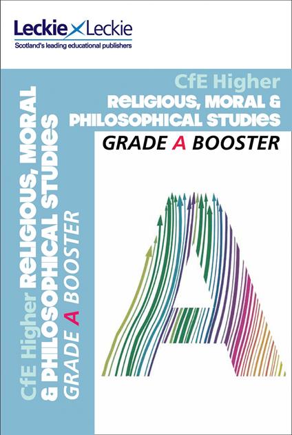 Grade Booster for CfE SQA Exam Revision – Higher Religious, Moral & Philosophical (RMPS) Grade Booster for SQA Exam Revision: Maximise Marks and Minimise Mistakes to Achieve Your Best Possible Mark
