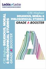 Grade Booster for CfE SQA Exam Revision – Higher Religious, Moral & Philosophical (RMPS) Grade Booster for SQA Exam Revision: Maximise Marks and Minimise Mistakes to Achieve Your Best Possible Mark