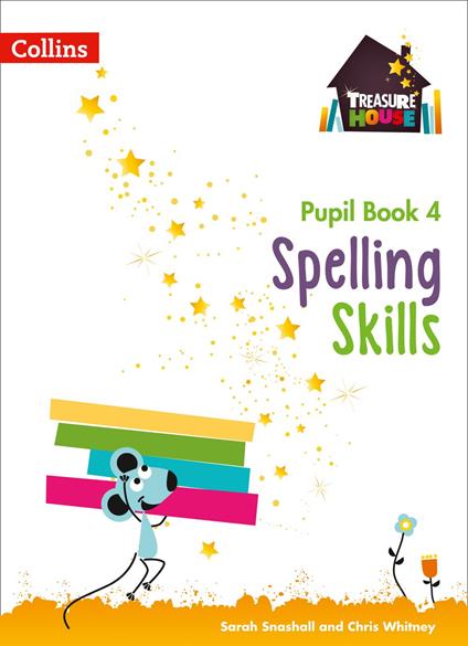 Spelling Skills Pupil Book 4 (Treasure House) - Sarah Snashall,Chris Whitney - ebook