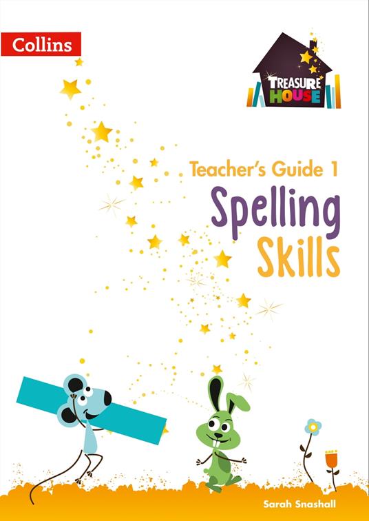 Spelling Skills Teacher’s Guide 1 (Treasure House) - Sarah Snashall - ebook