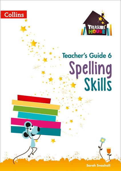Spelling Skills Teacher’s Guide 6 (Treasure House) - Sarah Snashall - ebook