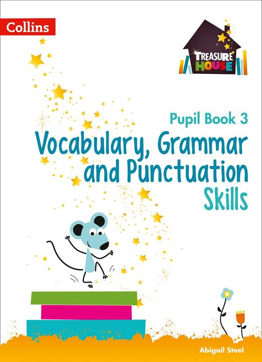 Vocabulary, Grammar and Punctuation Skills Pupil Book 3 (Treasure House) - Abigail Steel - ebook