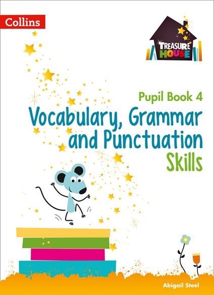 Vocabulary, Grammar and Punctuation Skills Pupil Book 4 (Treasure House) - Abigail Steel - ebook