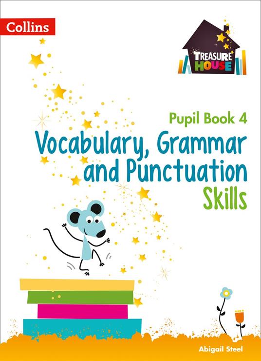 Vocabulary, Grammar and Punctuation Skills Pupil Book 4 (Treasure House) - Abigail Steel - ebook