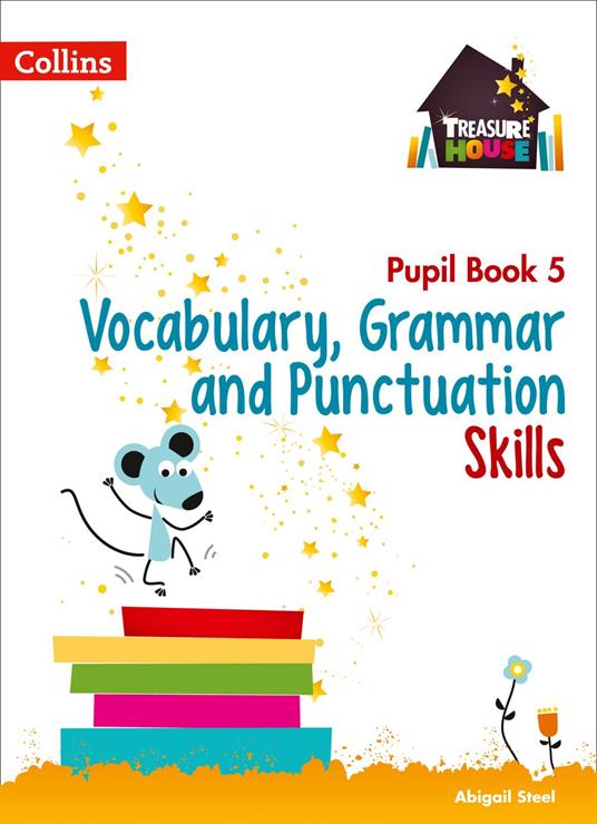 Vocabulary, Grammar and Punctuation Skills Pupil Book 5 (Treasure House) - Abigail Steel - ebook