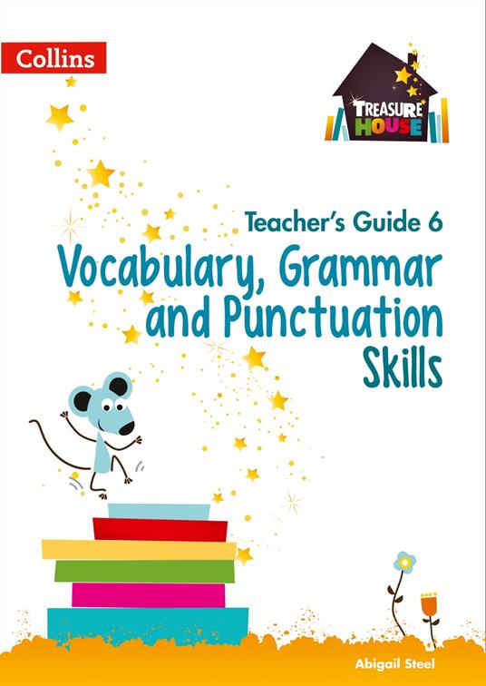 Vocabulary, Grammar and Punctuation Skills Teacher’s Guide 6 (Treasure House) - Abigail Steel - ebook