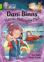 Dani Binns: Heroic Helicopter Pilot: Band 11/Lime - Lisa Rajan - cover