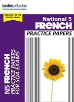 National 5 French Practice Papers: Revise for SQA Exams (Leckie N5 Revision)