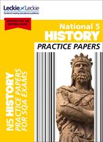 National 5 History Practice Papers: Revise for SQA Exams (Leckie N5 Revision)