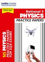National 5 Physics Practice Papers: Revise for SQA Exams (Leckie N5 Revision)