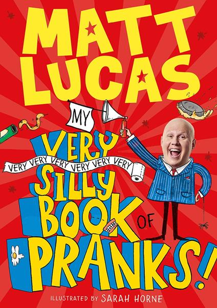 My Very Very Very Very Very Very Very Silly Book of Pranks - Matt Lucas,Sarah Horne - ebook