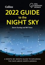 2022 Guide to the Night Sky: A month-by-month guide to exploring the skies above North America