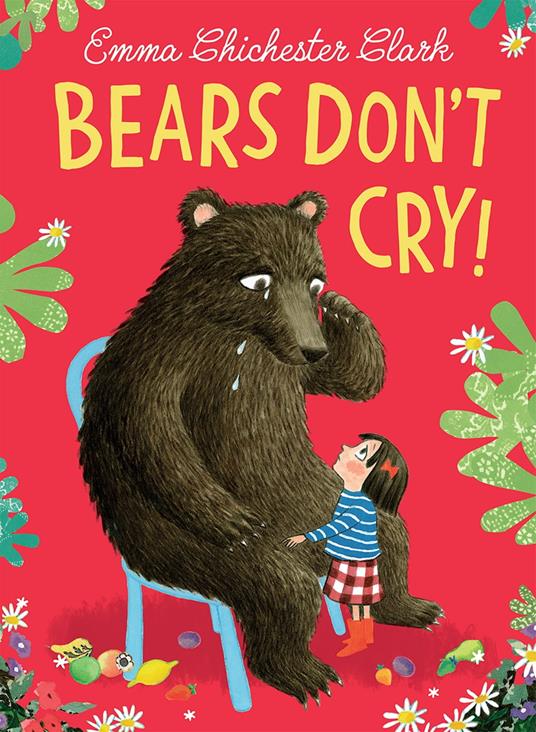 Bears Don’t Cry! - Emma Chichester Clark,Harriet Carmichael - ebook