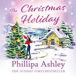 The Christmas Holiday: The heart-warming festive romance novel from the Sunday Times bestseller, perfect to curl up with during winter!