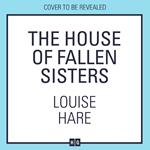 The House of Fallen Sisters: The most inspiring and hopeful historical literary fiction novel of 2025