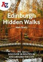 A -Z Edinburgh Hidden Walks: Discover 20 Routes in and Around the City - Alan Sharp,A-Z Maps - cover