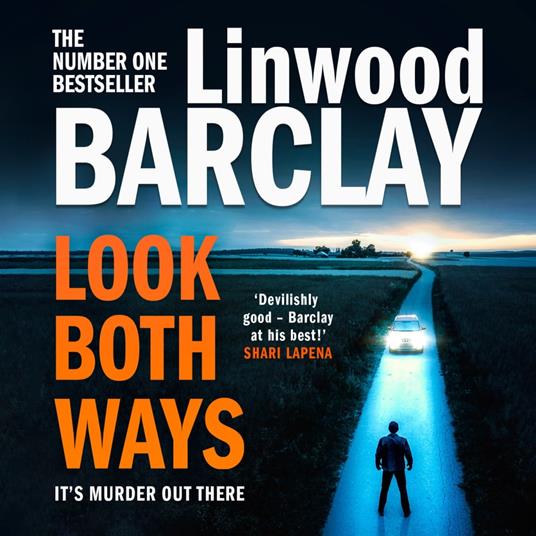 Look Both Ways: From the international bestselling author of books like Take Your Breath Away comes an electrifying crime thriller