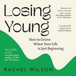 Losing Young: How to Grieve When Your Life is Just Beginning